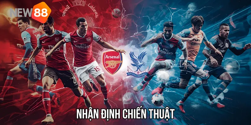 Nhận định chiến thuật: thi đấu giữa 2 đội